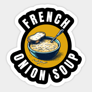 French Onion Soup | Gourmet | Foodie | Chef | Kitchen | Soupe à l'Oignon Gratinée Sticker